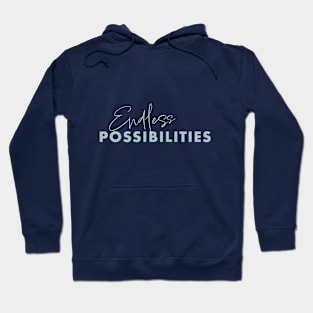 Endless Possibilities Hoodie